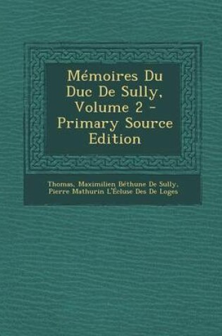 Cover of Memoires Du Duc de Sully, Volume 2