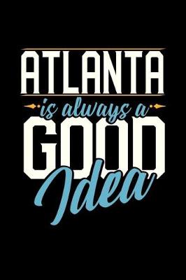 Book cover for Atlanta Is Always a Good Idea