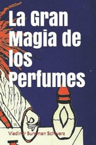 Cover of La Gran Magia de los Perfumes