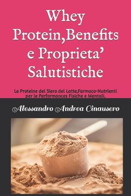 Book cover for Whey Protein, Benefits e Proprieta' Salutistiche