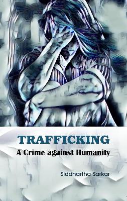 Book cover for Trafficking : A Crime Against Humanity