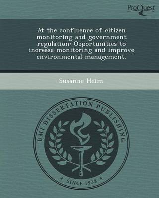 Book cover for At the Confluence of Citizen Monitoring and Government Regulation: Opportunities to Increase Monitoring and Improve Environmental Management