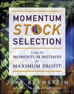 Book cover for Momentum Stock Selection: Using The Momentum Method For Maximum Profits