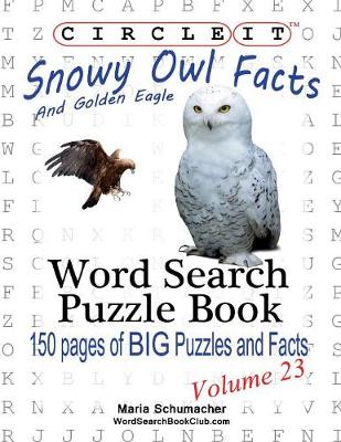 Book cover for Circle It, Snowy Owl and Golden Eagle Facts, Word Search, Puzzle Book