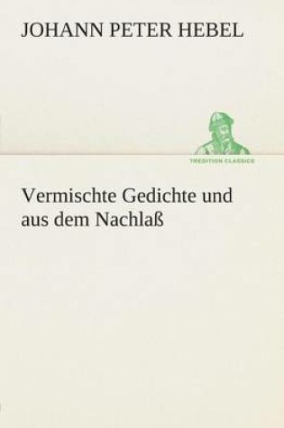 Cover of Vermischte Gedichte Und Aus Dem Nachlass