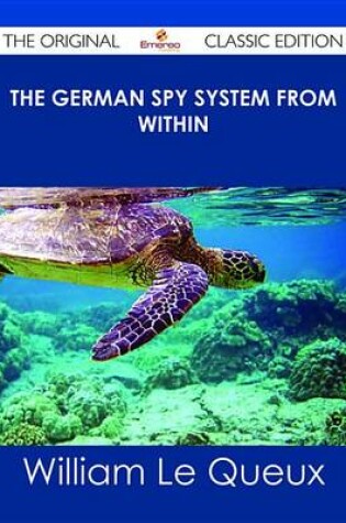Cover of The German Spy System from Within - The Original Classic Edition