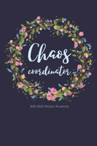 Cover of Chaos Coordinator 2019-2020 Weekly Planner