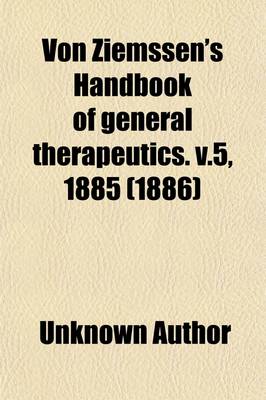 Book cover for Von Ziemssen's Handbook of General Therapeutics (Volume 5)