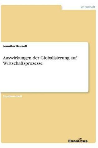 Cover of Auswirkungen der Globalisierung auf Wirtschaftsprozesse