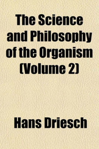 Cover of The Science and Philosophy of the Organism (Volume 2)