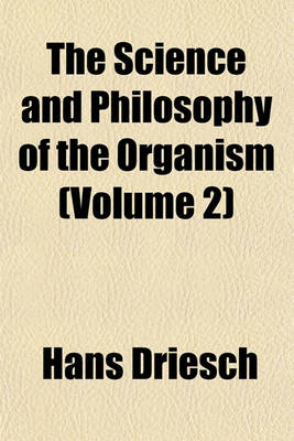 Book cover for The Science and Philosophy of the Organism (Volume 2)