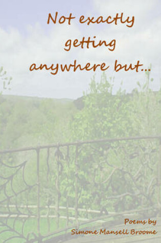 Cover of Not Exactly Getting Anywhere But...