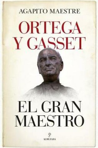 Cover of Ortega Y Gasset, El Gran Maestro