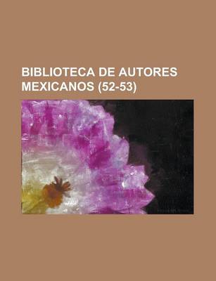 Book cover for Biblioteca de Autores Mexicanos (52-53)