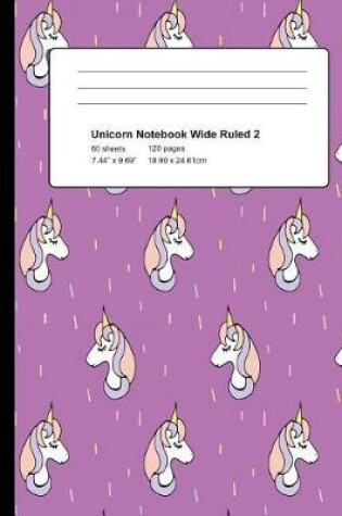 Cover of Unicorn Notebook Wide Ruled 2