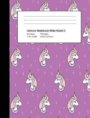 Cover of Unicorn Notebook Wide Ruled 2