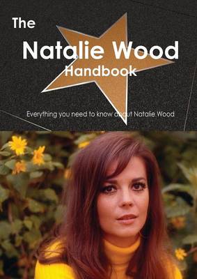 Book cover for The Natalie Wood Handbook - Everything You Need to Know about Natalie Wood