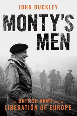 Book cover for Monty's Men: The British Army and the Liberation of Europe