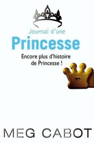 Cover of Journal D'Une Princesse - Encore Plus D'Histoires de Princesse