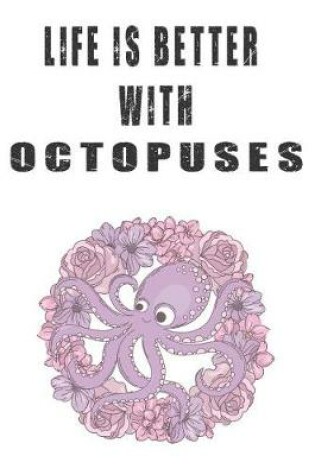 Cover of Life Is Better With Octopuses