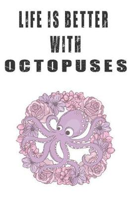 Book cover for Life Is Better With Octopuses