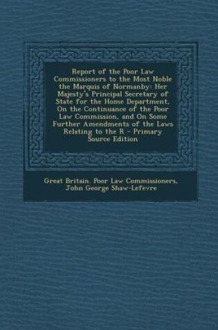 Cover of Report of the Poor Law Commissioners to the Most Noble the Marquis of Normanby