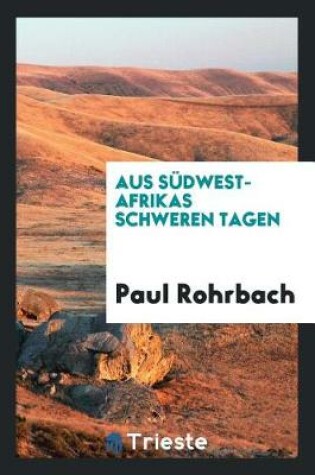 Cover of Aus Südwest-Afrikas Schweren Tagen