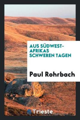 Book cover for Aus Sudwest-Afrikas Schweren Tagen