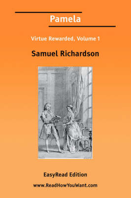 Book cover for Pamela Virtue Rewarded, Volume 1 [Easyread Edition]