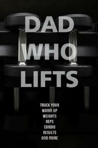 Cover of Dad Who Lifts