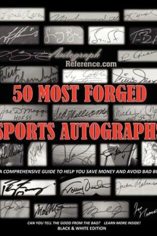 Cover of 50 Most Forged Sports Autographs - Autograph Reference Guide