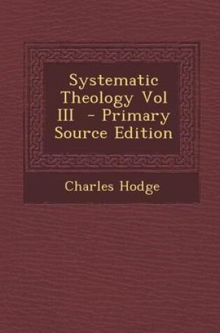 Cover of Systematic Theology Vol III