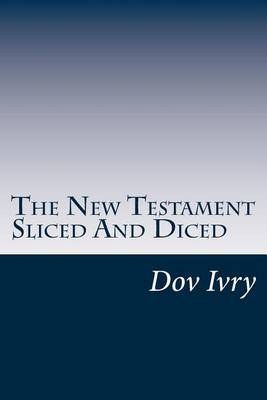 Book cover for The New Testament Sliced And Diced