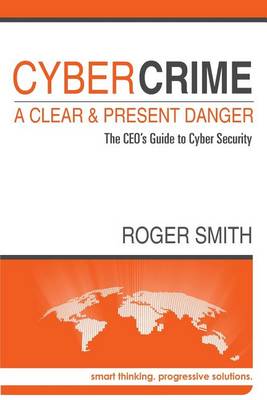 Cover of CyberCrime - A Clear and Present Danger