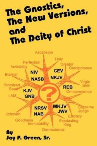 Cover of The Gnostics, the New Version, and the Deity of Christ