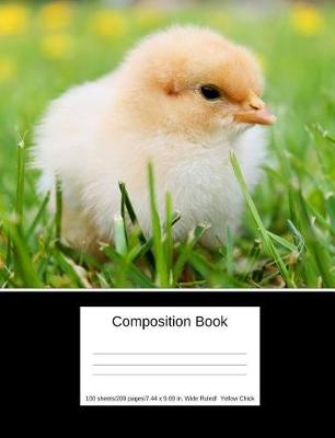 Book cover for Composition Book 100 Sheets/200 Pages/7.44 X 9.69 In. Wide Ruled/ Yellow Chick