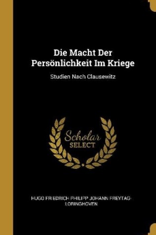 Cover of Die Macht Der Pers�nlichkeit Im Kriege