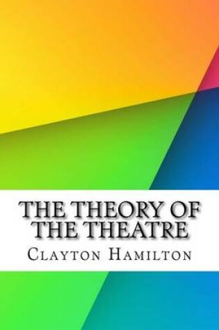 Cover of The Theory of the Theatre