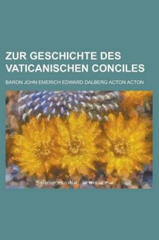 Cover of Zur Geschichte Des Vaticanischen Conciles