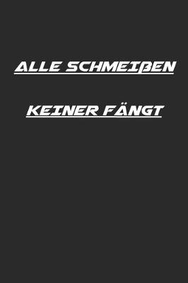 Book cover for Alle Schmeissen Keiner Fangt