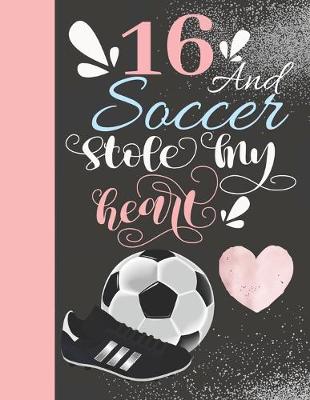 Book cover for 16 And Soccer Stole My Heart