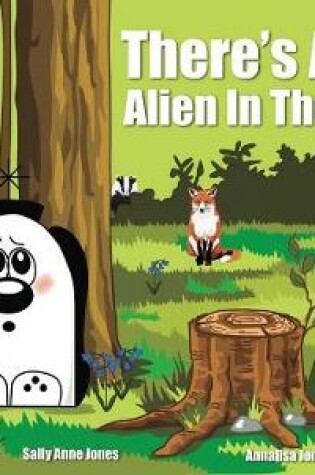 Cover of There's A Lost Alien In The Wood