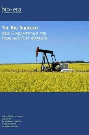 Cover of The Big Squeeze: New Fundamentals for Food and Fuel Markets