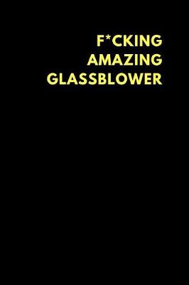 Book cover for F*cking Amazing Glassblower