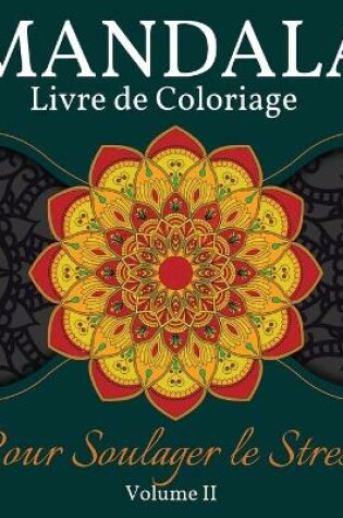 Cover of Mandala Livre de Coloriage pour Soulager le Stress