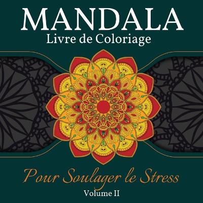 Book cover for Mandala Livre de Coloriage pour Soulager le Stress