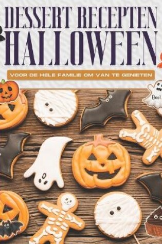 Cover of Halloween Dessert Recepten Voor de Hele Familie Om Van Te Genieten