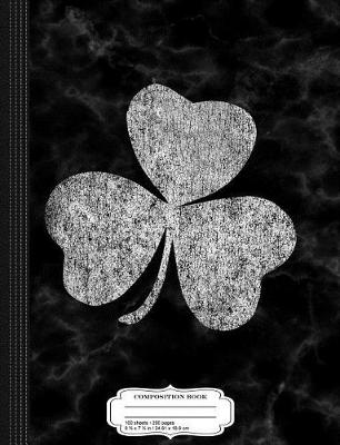 Book cover for St. Patrick's Day Distressed Shamrock Composition Notebook