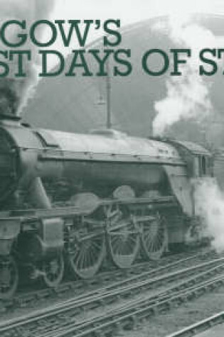 Cover of Glasgow's Last Days of Steam