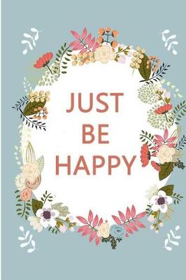 Book cover for Just Be Happy